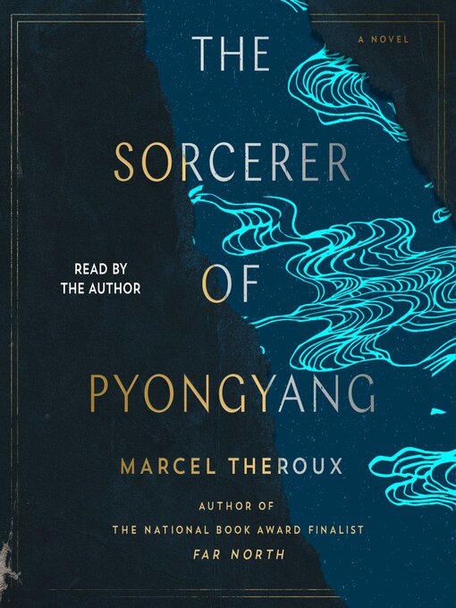 Title details for The Sorcerer of Pyongyang by Marcel Theroux - Wait list